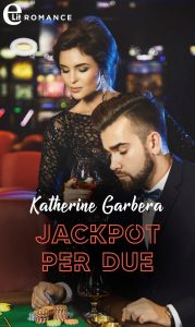 Katherine Garbera – Le notti calde di Las Vegas Vol. 2. Jackpot per due (2022)