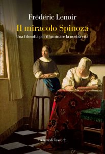 Frédéric Lenoir – Il miracolo Spinoza (2023)