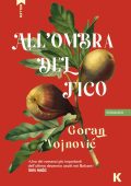 Goran Vojnović - All'ombra del fico (2023)