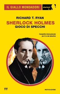 Richard T. Ryan – Sherlock Holmes. Gioco di specchi (2023)