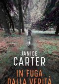 Janice Carter - In fuga dalla verità (2019)