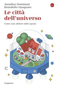 Annalisa Dominoni, Benedetto Quaquaro – Le città dell’universo (2023)