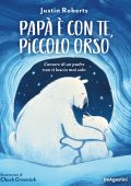 Justin Roberts - Papà è con te, piccolo orso (2023)