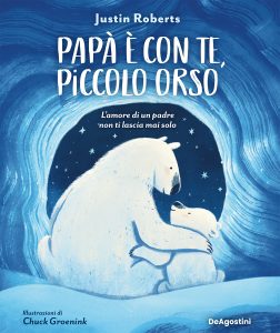 Justin Roberts – Papà è con te, piccolo orso (2023)