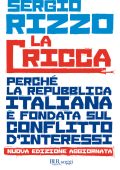 Sergio Rizzo - La cricca. Perché la Repubblica italiana è fondata sul conflitto d'interessi (2011)
