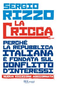 Sergio Rizzo – La cricca. Perché la Repubblica italiana è fondata sul conflitto d’interessi (2011)