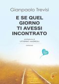 Gianpaolo Trevisi - E se quel giorno ti avessi incontrato (2023)