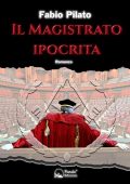 Fabio Pilato - Il magistrato ipocrita (2023)