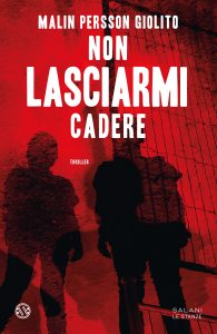 Malin Persson Giolito – Non lasciarmi cadere (2023)