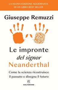 Giuseppe Remuzzi – Le impronte del signor Neanderthal. Edizione aggiornata (2023)