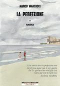 Marco Martucci - La perfezione (2021)