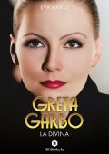 Eva Anelli - Greta Garbo, la Divina (2023)