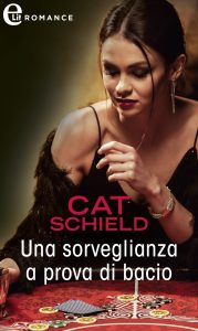 Cat Schield – Notti a Las Vegas Vol. 1. Una sorveglianza a prova di bacio (2022)