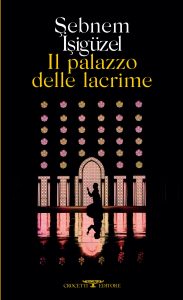 Şebnem İşigüzel – Il palazzo delle lacrime (2023)