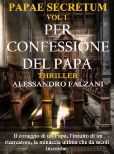 Alessandro Falzani – Papae Secretum Vol. 1. Per confessione del Papa (2021)