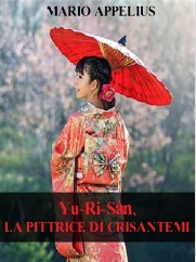 Mario Appelius – Yu-Ri-Sàn: la pittrice di crisantemi (2021)