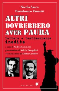 Nicola Sacco, Bartolomeo Vanzetti – Altri dovrebbero aver paura. Lettere e testimonianze inedite (2023)