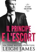 Leigh James - The Escort Series Vol. 2. Il principe e l'escort (2023)