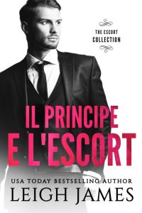 Leigh James – The Escort Series Vol. 2. Il principe e l’escort (2023)