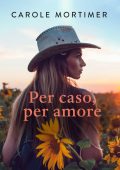 Carole Mortimer - Calendar Mistress Vol. 1. Per caso, per amore (2021)