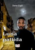 Dario Gigli - Luna pallida (2023)