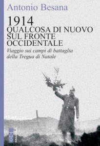 Antonio Besana – 1914. Qualcosa di nuovo sul fronte occidentale (2020)