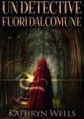 Kathryn Wells - Un detective fuori dal comune (2022)