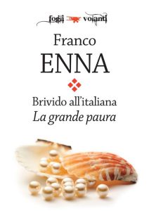 Franco Enna – Brivido all’italiana. La grande paura (2018)