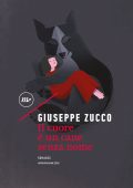 Giuseppe Zucco - Il cuore è un cane senza nome (2017)