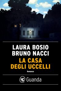 Laura Bosio, Bruno Nacci – La casa degli uccelli (2020)