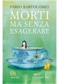 Fabio Bartolomei - Morti ma senza esagerare (2020)