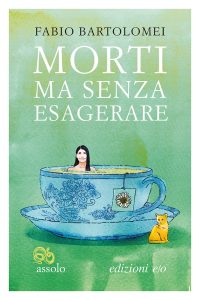 Fabio Bartolomei – Morti ma senza esagerare (2020)