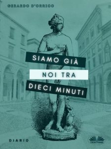 Gerardo D’Orrico – Siamo già noi tra dieci minuti (2023)