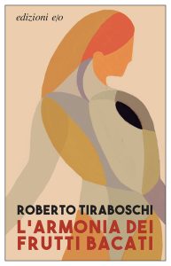 Roberto Tiraboschi – L’armonia dei frutti bacati (2023)