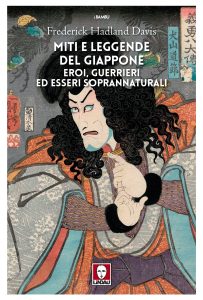 Frederick Hadland Davis – Miti e leggende del Giappone. Eroi, guerrieri ed esseri soprannaturali (2023)