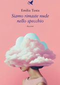 Emilia Testa - Siamo rimaste nude nello specchio (2023)
