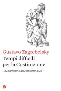 Gustavo Zagrebelsky – Tempi difficili per la Costituzione (2022)