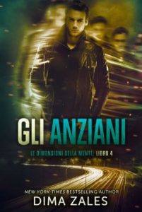 Dima Zales, Anna Zaires – Gli Anziani. Le dimensioni della Mente Vol.4 (2020)