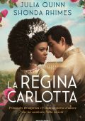 Julia Quinn, Shonda Rhimes - La regina Carlotta (2023)