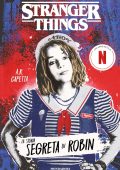 A.R. Capetta - Stranger things. La storia segreta di Robin (2023)