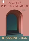 Jessamine Chan - La scuola per le buone madri (2023)