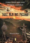 Antonio Ciarabalà - Sull'ala del picchio (2023)
