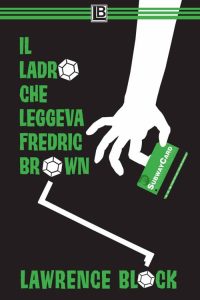 Lawrence Block – Il ladro che leggeva Fredric Brown (2022)