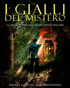 Angela Catalini, Roh Christensen – I gialli del mistero. La serie completa in un unico volume (2021)