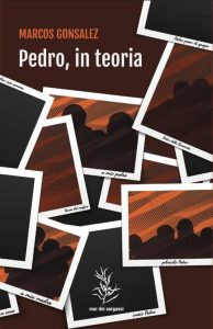 Marcos Gonsalez – Pedro, in teoria (2023)