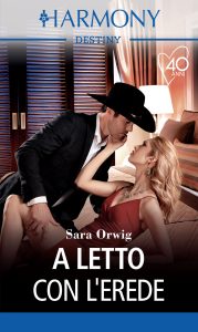 Sara Orwig – Ritorno in Texas Vol. 1. A letto con l’erede (2021)