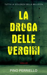 Pino Perriello – La droga delle vergini (2023)