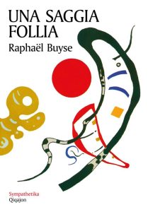 Raphaël Buyse – Una saggia follia (2023)