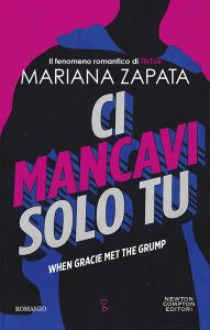 Mariana Zapata – Ci mancavi solo tu. When Gracie met the grump (2023)