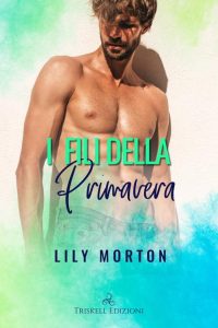 Lily Morton – I fili della primavera (2023)